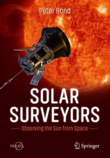 Solar Surveyors : Observing the Sun from Space, EPUB eBook