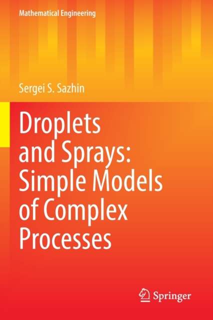 Droplets and Sprays: Simple Models of Complex Processes, Paperback / softback Book
