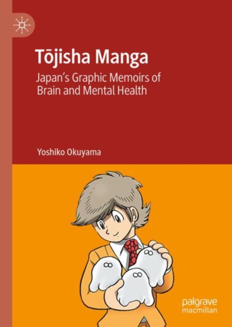 Tojisha Manga : Japan’s Graphic Memoirs of Brain and Mental Health, Hardback Book