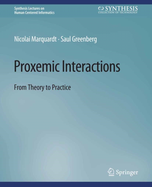 Proxemic Interactions : From Theory to Practice, PDF eBook