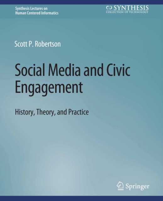 Social Media and Civic Engagement : History, Theory, and Practice, PDF eBook