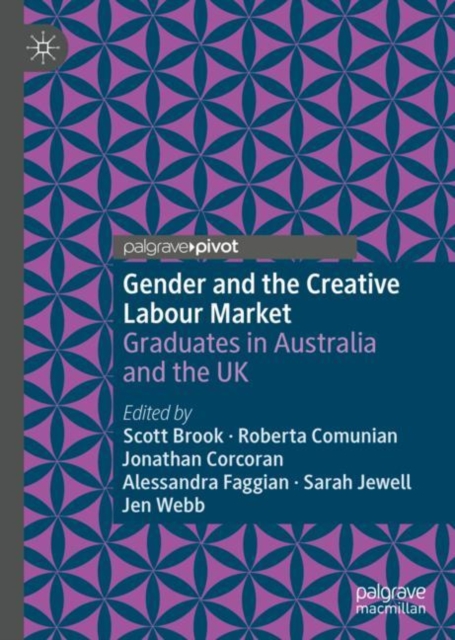 Gender and the Creative Labour Market : Graduates in Australia and the UK, Hardback Book