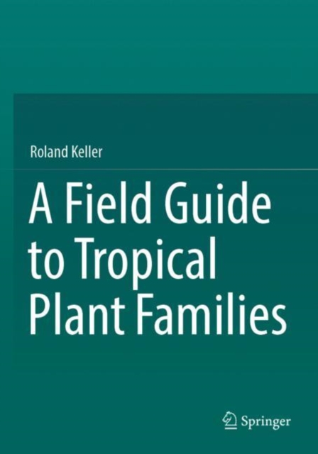 A Field Guide to Tropical Plant Families, Paperback / softback Book