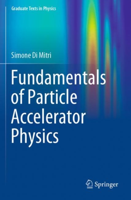 Fundamentals of Particle Accelerator Physics, Paperback / softback Book