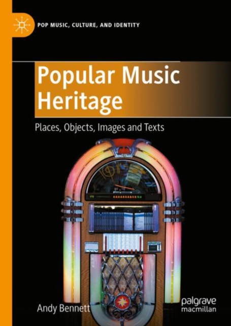 Popular Music Heritage : Places, Objects, Images and Texts, EPUB eBook