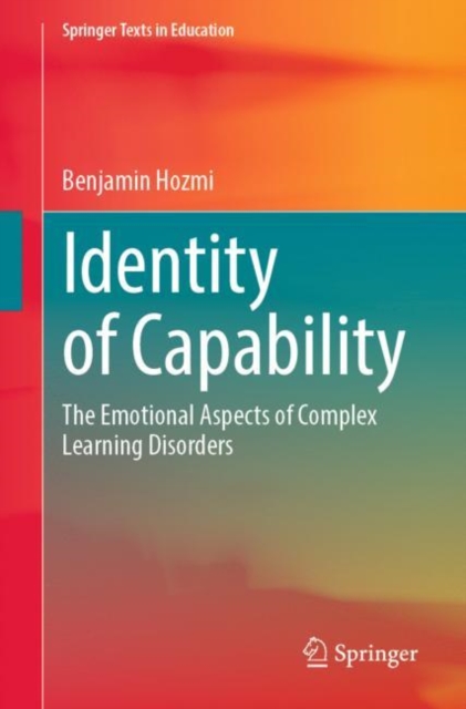 Identity of Capability : The Emotional Aspects of Complex Learning Disorders, Paperback / softback Book Identity of Capability : The Emotional Aspects of Complex Learning Disorders, Paperback / softback Book