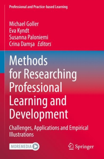 Methods for Researching Professional Learning and Development : Challenges, Applications and Empirical Illustrations, Paperback / softback Book