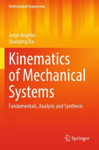 Kinematics of Mechanical Systems : Fundamentals, Analysis and Synthesis, Paperback / softback Book
