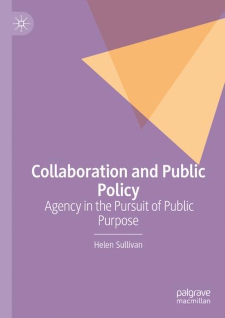 Collaboration and Public Policy : Agency in the Pursuit of Public Purpose, EPUB eBook