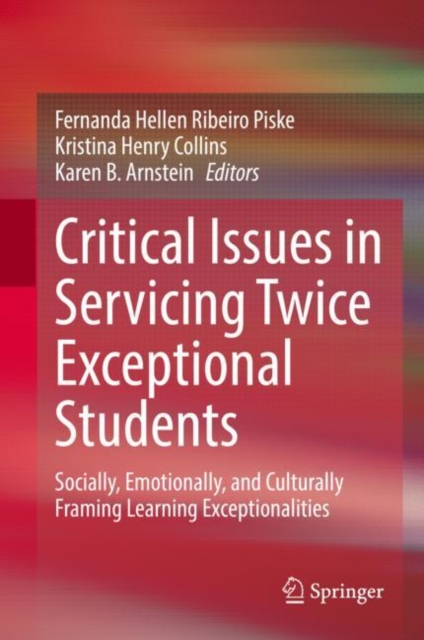 Critical Issues in Servicing Twice Exceptional Students : Socially, Emotionally, and Culturally Framing Learning Exceptionalities, EPUB eBook