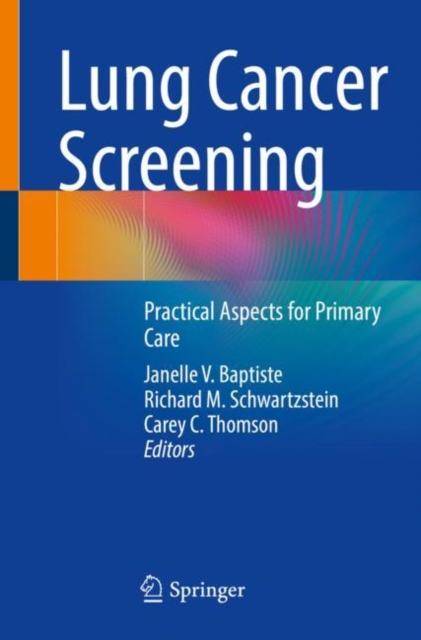 Lung Cancer Screening : Practical Aspects for Primary Care, Paperback / softback Book