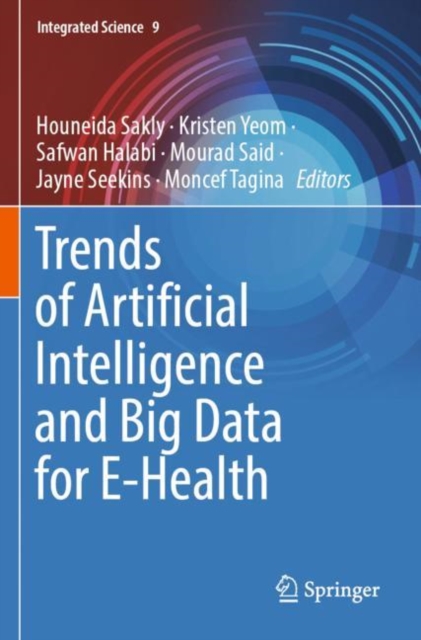 Trends of Artificial Intelligence and Big Data for E-Health, Paperback / softback Book