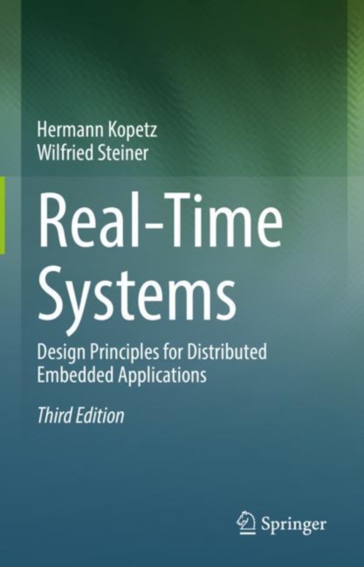 Real-Time Systems : Design Principles for Distributed Embedded Applications, Hardback Book