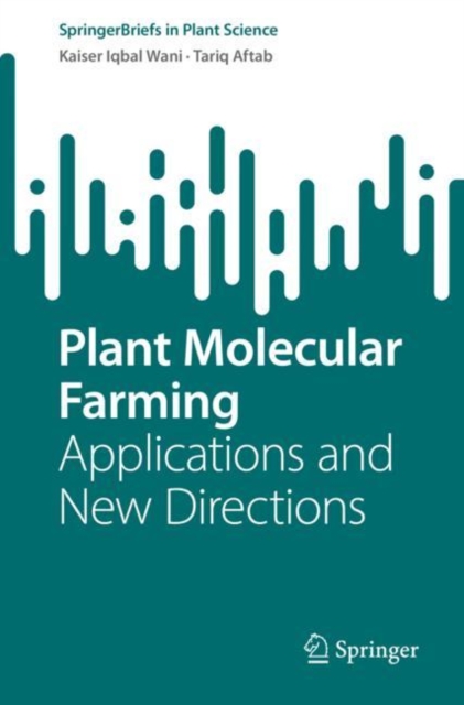 Plant Molecular Farming : Applications and New Directions, Paperback / softback Book