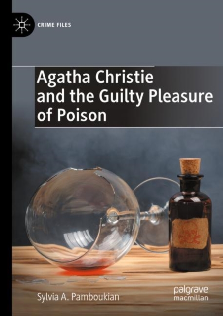 Agatha Christie and the Guilty Pleasure of Poison, Paperback / softback Book