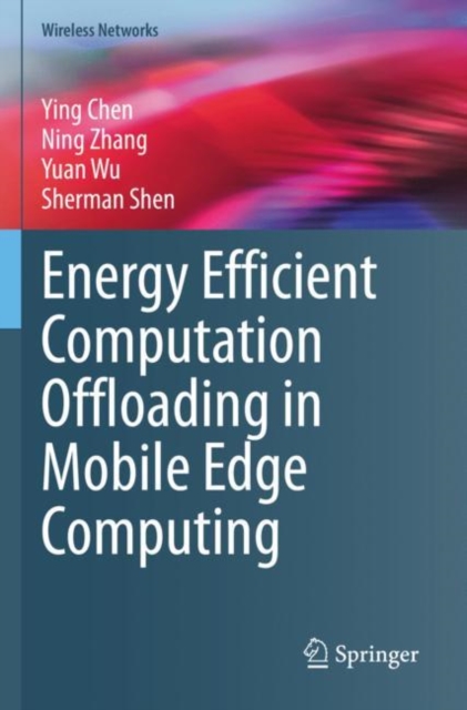 Energy Efficient Computation Offloading in Mobile Edge Computing, Paperback / softback Book