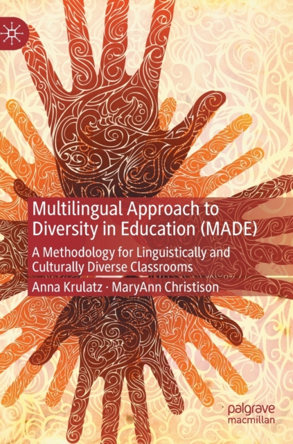 Multilingual Approach to Diversity in Education (MADE) : A Methodology for Linguistically and Culturally Diverse Classrooms, Hardback Book