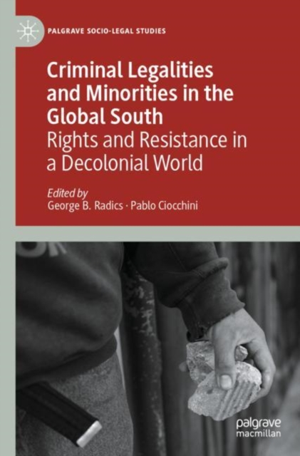 Criminal Legalities and Minorities in the Global South : Rights and Resistance in a Decolonial World, Paperback / softback Book