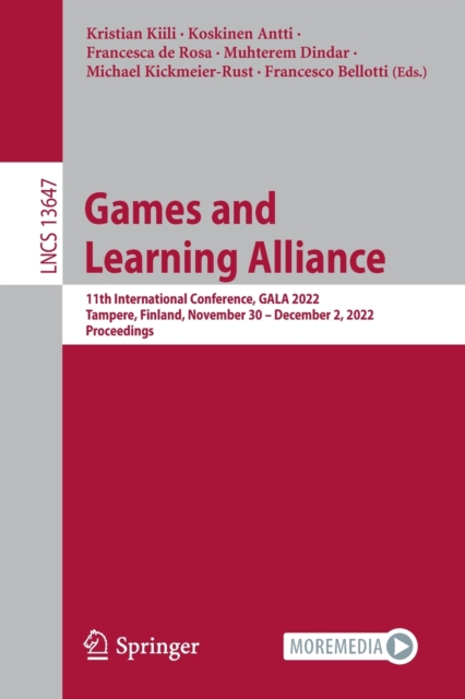 Games and Learning Alliance : 11th International Conference, GALA 2022, Tampere, Finland, November 30 - December 2, 2022, Proceedings, Paperback / softback Book