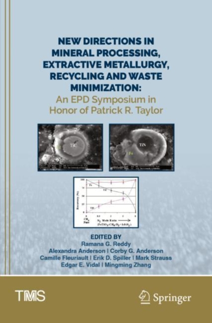 New Directions in Mineral Processing, Extractive Metallurgy, Recycling and Waste Minimization : An EPD Symposium in Honor of Patrick R. Taylor, Paperback / softback Book