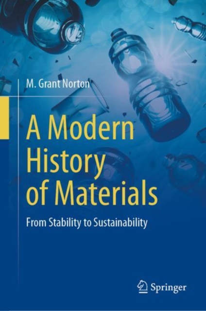A Modern History of Materials : From Stability to Sustainability, Hardback Book