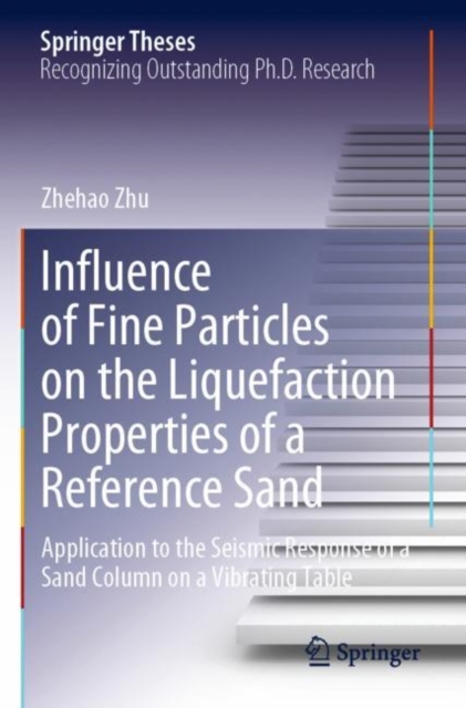 Influence of Fine Particles on the Liquefaction Properties of a Reference Sand : Application to the Seismic Response of a Sand Column on a Vibrating Table, Paperback / softback Book