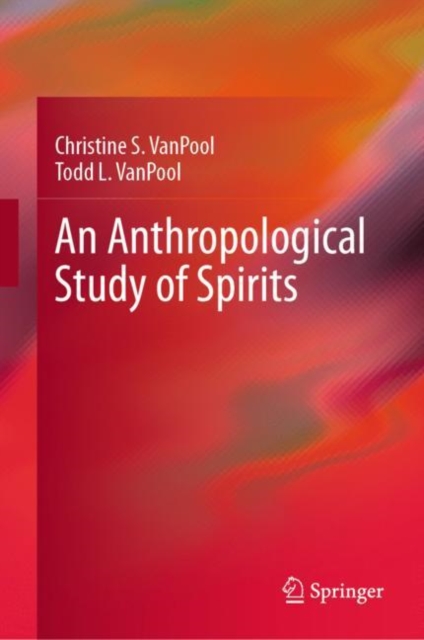An Anthropological Study of Spirits, Hardback Book