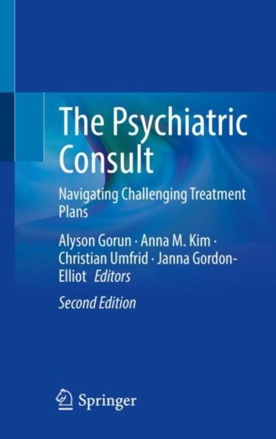 The Psychiatric Consult : Navigating Challenging Treatment Plans, EPUB eBook