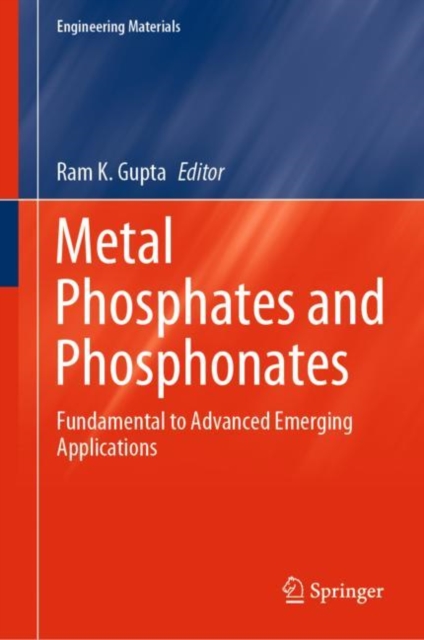 Metal Phosphates and Phosphonates : Fundamental to Advanced Emerging Applications, Hardback Book