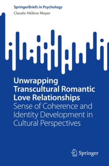 Unwrapping Transcultural Romantic Love Relationships : Sense of Coherence and Identity Development in Cultural Perspectives, EPUB eBook