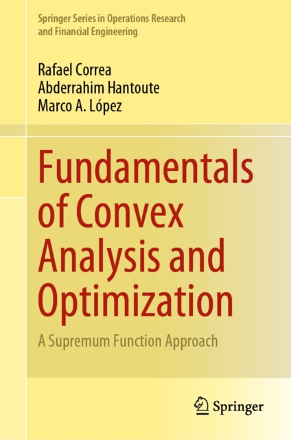 Fundamentals of Convex Analysis and Optimization : A Supremum Function Approach, EPUB eBook