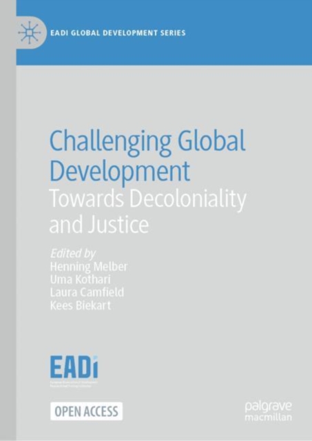 Challenging Global Development : Towards Decoloniality and Justice, Hardback Book