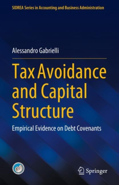 Tax Avoidance and Capital Structure : Empirical Evidence on Debt Covenants, Hardback Book