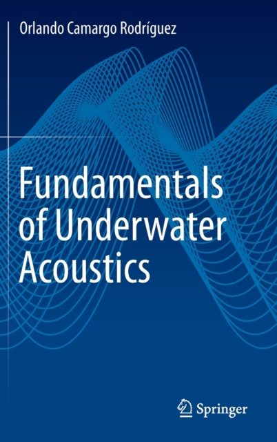 Fundamentals of Underwater Acoustics, Hardback Book