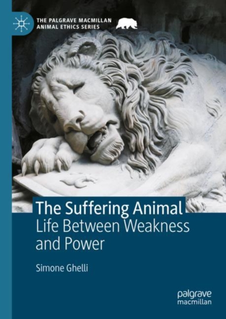 The Suffering Animal : Life Between Weakness and Power, EPUB eBook
