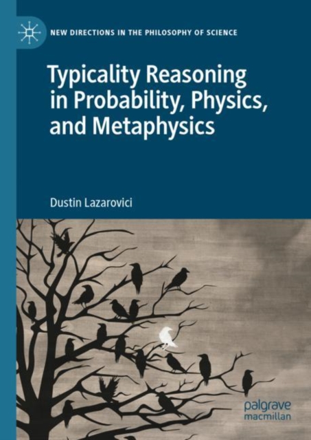 Typicality Reasoning in Probability, Physics, and Metaphysics, Hardback Book