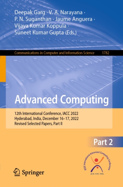 Advanced Computing : 12th International Conference, IACC 2022, Hyderabad, India, December 16-17, 2022, Revised Selected Papers, Part II, EPUB eBook
