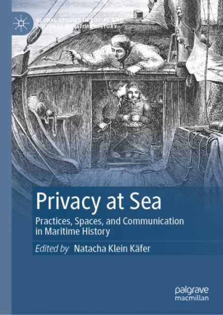 Privacy at Sea : Practices, Spaces, and Communication in Maritime History, Hardback Book