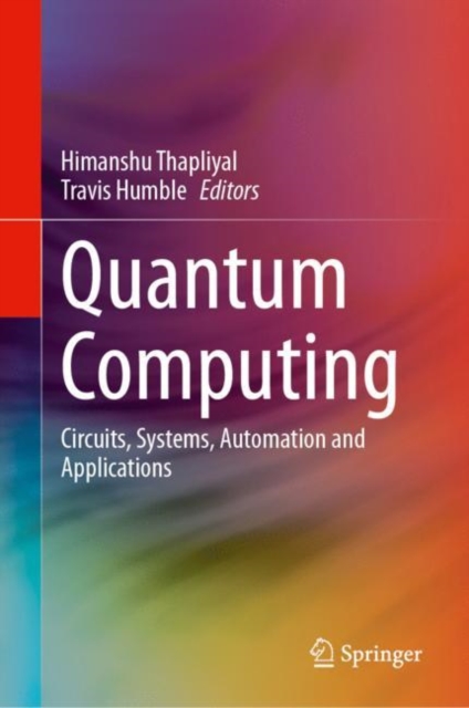 Quantum Computing : Circuits, Systems, Automation and Applications, Hardback Book