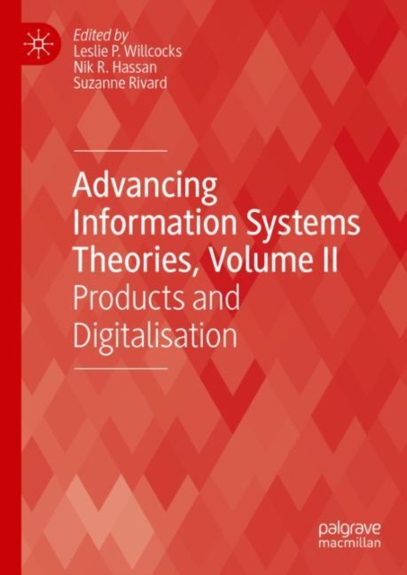 Advancing Information Systems Theories, Volume II : Products and Digitalisation, EPUB eBook