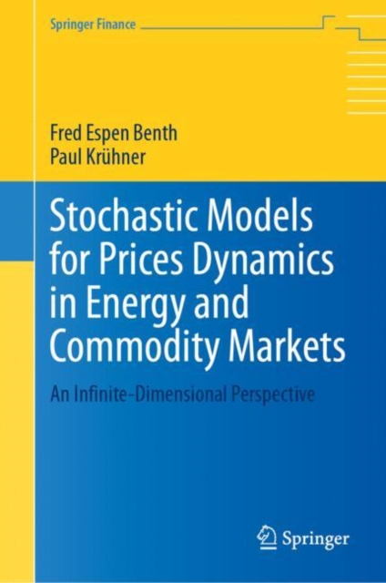 Stochastic Models for Prices Dynamics in Energy and Commodity Markets : An Infinite-Dimensional Perspective, EPUB eBook