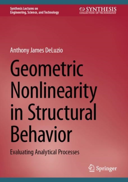 Geometric Nonlinearity in Structural Behavior : Evaluating Analytical Processes, Hardback Book