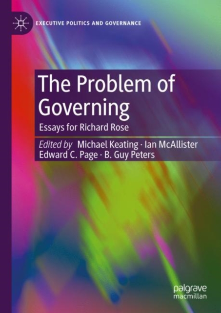 The Problem of Governing : Essays for Richard Rose, Hardback Book