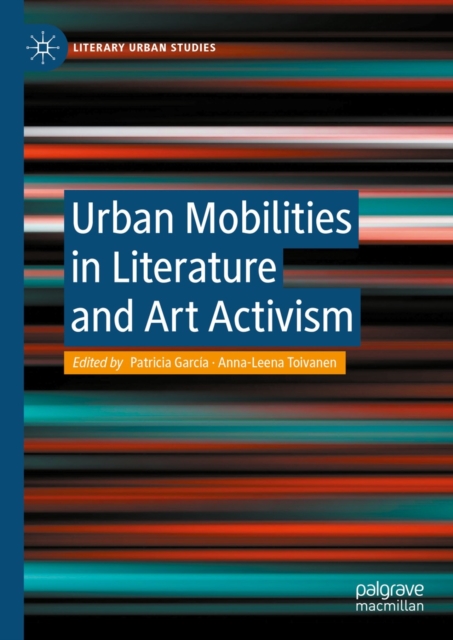 Urban Mobilities in Literature and Art Activism, EPUB eBook