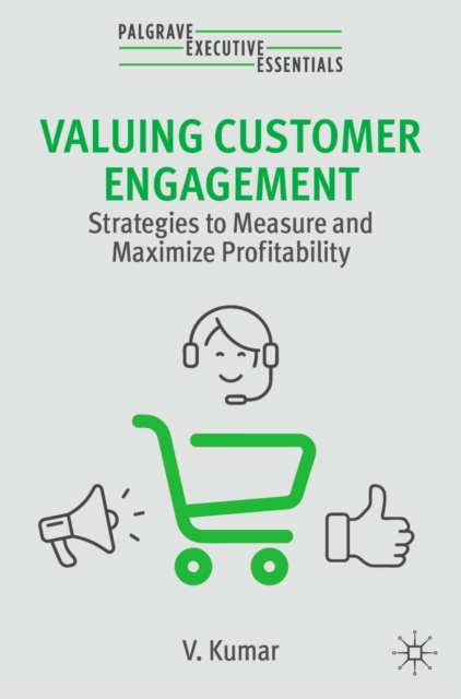 Valuing Customer Engagement : Strategies to Measure and Maximize Profitability, EPUB eBook