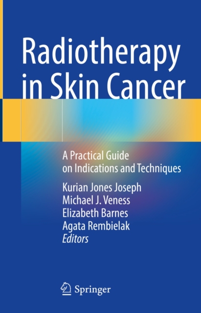 Radiotherapy in Skin Cancer : A Practical Guide on Indications and Techniques, EPUB eBook