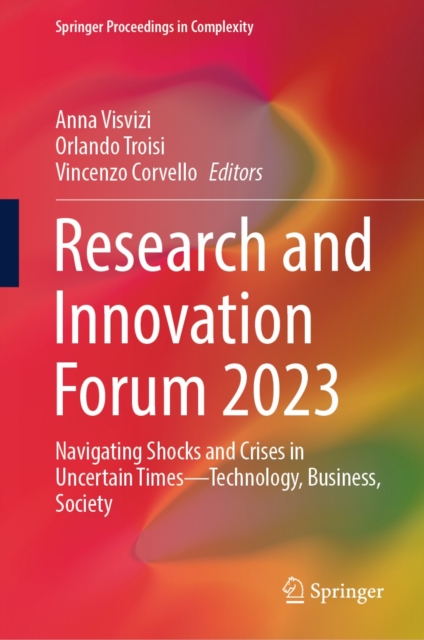 Research and Innovation Forum 2023 : Navigating Shocks and Crises in Uncertain Times-Technology, Business, Society, EPUB eBook