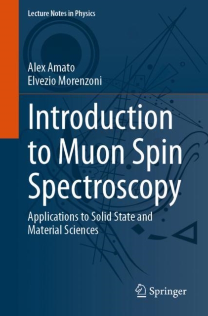 Introduction to Muon Spin Spectroscopy : Applications to Solid State and Material Sciences, Paperback / softback Book