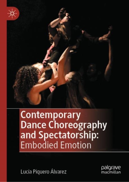 Contemporary Dance Choreography and Spectatorship : Embodied Emotion, EPUB eBook