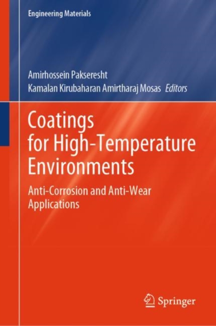 Coatings for High-Temperature Environments : Anti-Corrosion and Anti-Wear Applications, Hardback Book